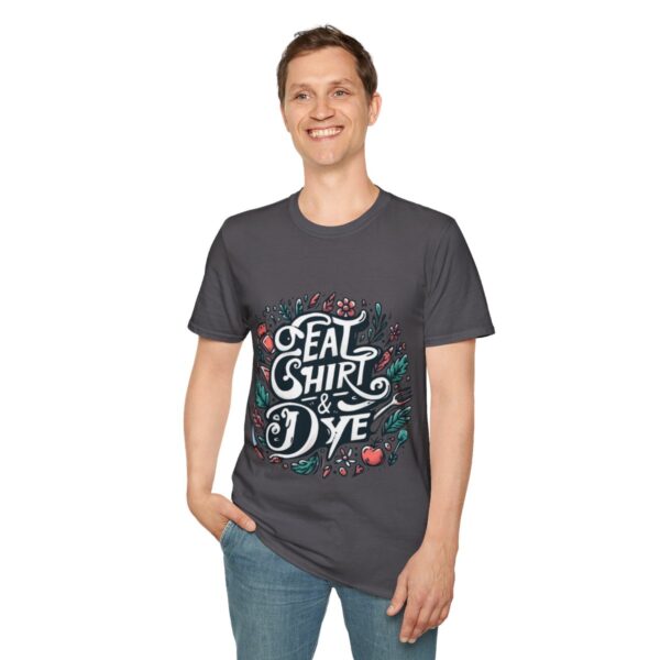 "Eat Shirt & Dye" T-Shirt (Unisex) - Printed front - Image 43