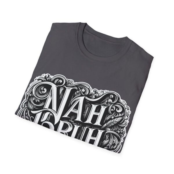 "Nah Bruh" White T-Shirt (Unisex) - Printed front & back - Image 89