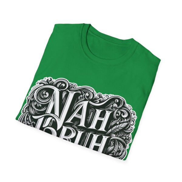 "Nah Bruh" White T-Shirt (Unisex) - Printed front & back - Image 65