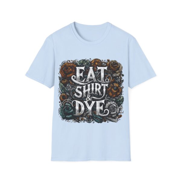 "Eat Shirt & Dye" 2.0 T-Shirt (Unisex) - Printed front & back - Image 86