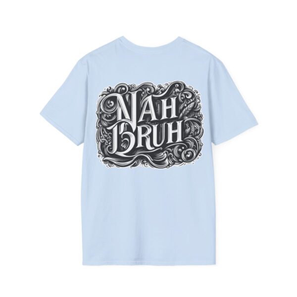 "Nah Bruh" White T-Shirt (Unisex) - Printed front & back - Image 75