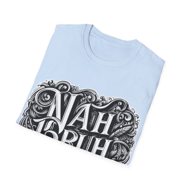 "Nah Bruh" White T-Shirt (Unisex) - Printed front & back - Image 77