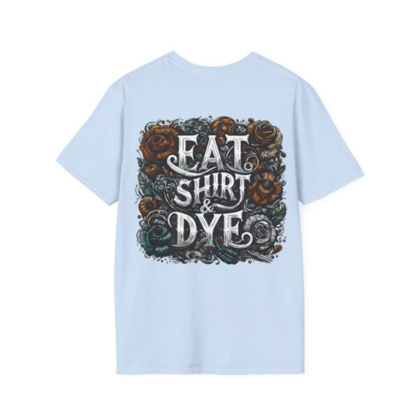 "Eat Shirt & Dye" 2.0 T-Shirt (Unisex) - Printed front & back - Image 87