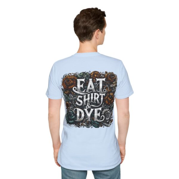 "Eat Shirt & Dye" 2.0 T-Shirt (Unisex) - Printed front & back - Image 93