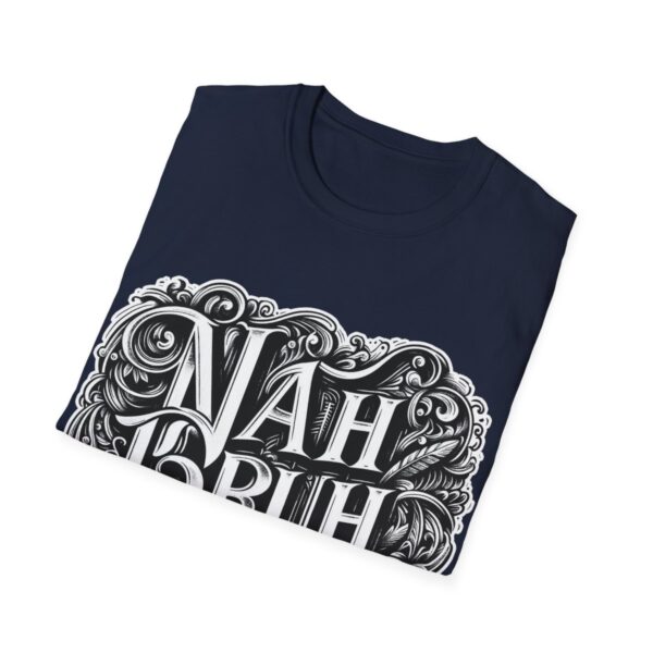 "Nah Bruh" White T-Shirt (Unisex) - Printed front & back - Image 101