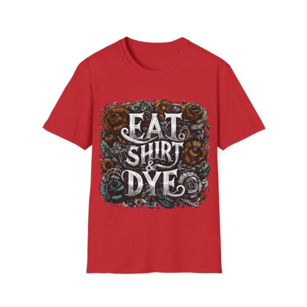 "Eat Shirt & Dye" 2.0 T-Shirt (Unisex) - Printed front & back - Image 134