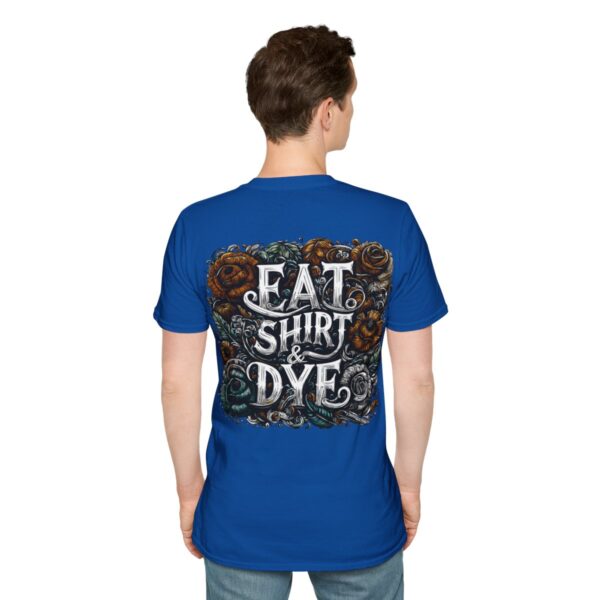 "Eat Shirt & Dye" 2.0 T-Shirt (Unisex) - Printed front & back - Image 117