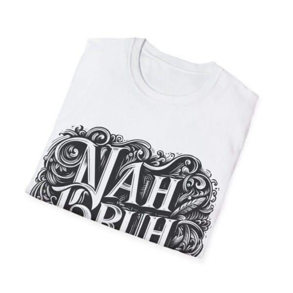 "Nah Bruh" White T-Shirt (Unisex) - Printed front & back - Image 5