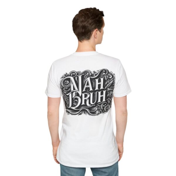 "Nah Bruh" White T-Shirt (Unisex) - Printed front & back - Image 8