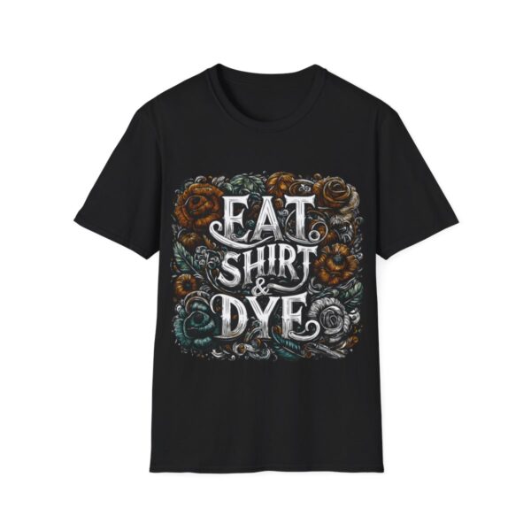 "Eat Shirt & Dye" 2.0 T-Shirt (Unisex) - Printed front & back - Image 26