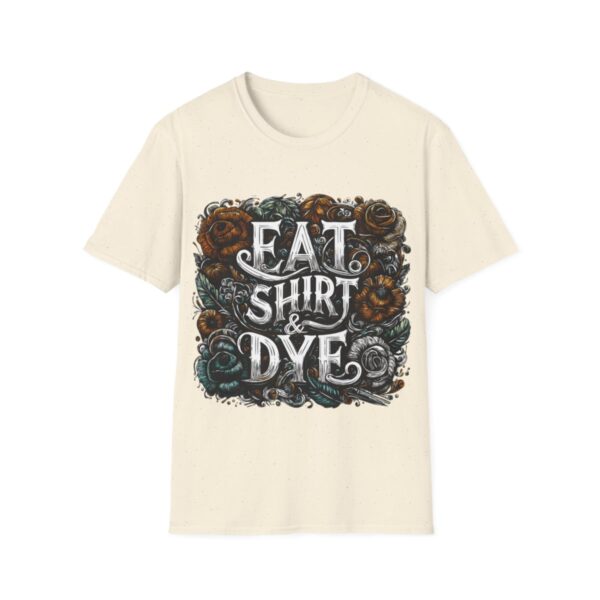 "Eat Shirt & Dye" 2.0 T-Shirt (Unisex) - Printed front & back - Image 50