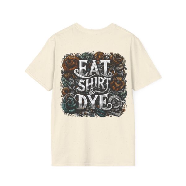 "Eat Shirt & Dye" 2.0 T-Shirt (Unisex) - Printed front & back - Image 51