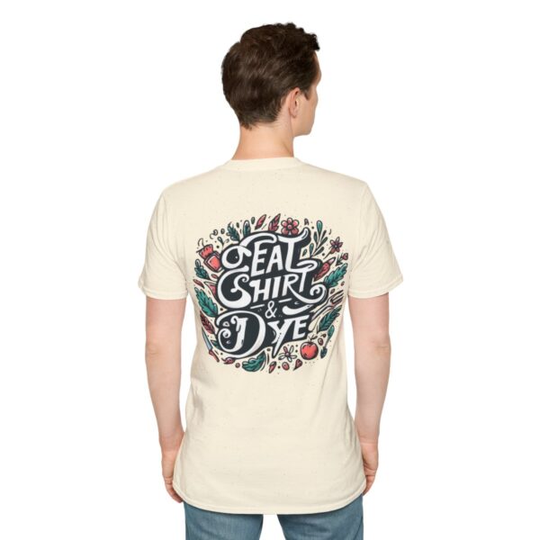 "Eat Shirt & Dye" T-Shirt (Unisex) - Printed large on back, small front - Image 44