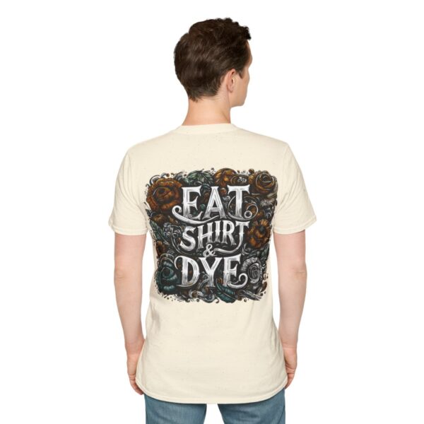 "Eat Shirt & Dye" 2.0 T-Shirt (Unisex) - Printed front & back - Image 57